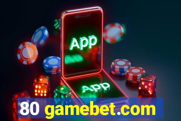 80 gamebet.com